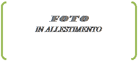 Doppia parentesi quadra: foto
IN ALLESTIMENTO
