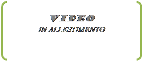 Doppia parentesi quadra: Video
IN ALLESTIMENTO

