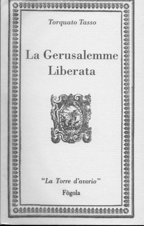 LA GERUSALEMME LIBERATA - TORQUATO TASSO